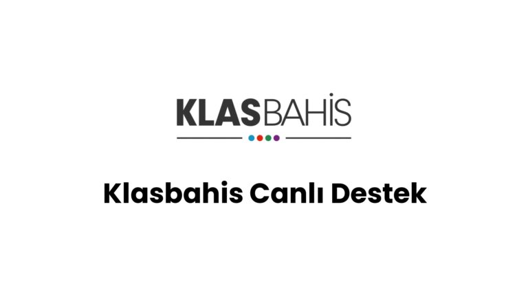 Klasbahis Canlı Destek