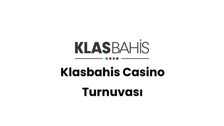 Klasbahis Casino Turnuvası